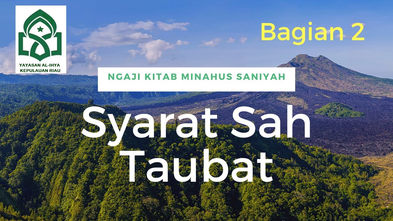 Syarat Sahnya Taubat | Dosa yang Diampuni dengan Bertaubat| Ngaji Kitab Minahus Saniyah Bagian 2
