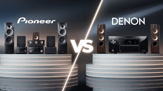 Denon vs Pioneer Home Theater Systems 2026 – Audiophile’s Choice?
