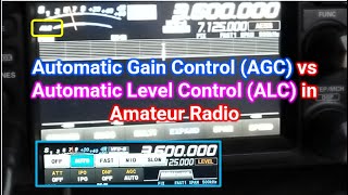Automatic Gain Control (AGC) vs Automatic Level Control (ALC) in Amateur Radio