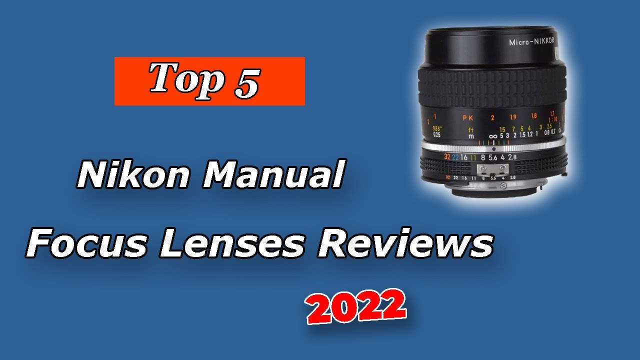 Top 5 Best Nikon Manual Focus Lenses of 2022 YouTube