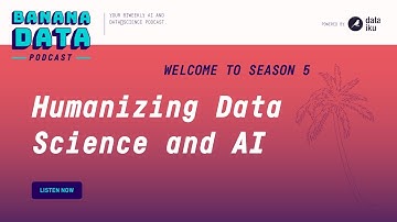 [Banana Data Podcast] Ethical Implications of Humanizing Your Data