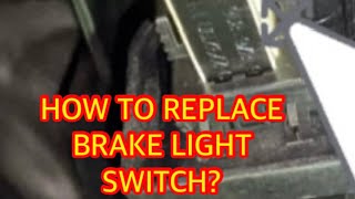 BRAKE LIGHT SWITCH MALFUNCTION? HOW TO REPLACE IT?