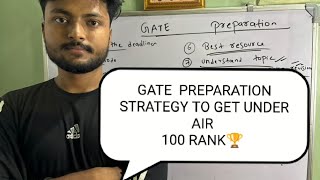 GATE PREPARATION STRATEGY TO GET UNDER AIR 100 RANK❤️‍🔥