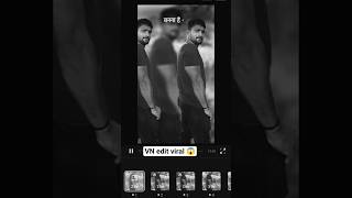 VN edit viral 😱 #videoediting #hackprotech #rap #capcut #tutorial #secureapp #doublerole #picsart 😱😱
