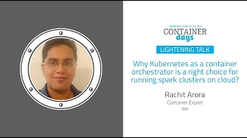 Why Kubernetesis a right choice for running spark clusters on cloud? - Rachit Arora