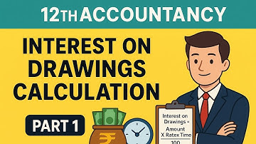 12th Accounts Chapter 3 - Interest on Drawings Calculation - part 1