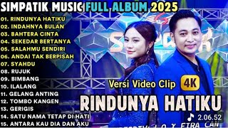 Download Lagu RINDUNYA HATIKU - INDAHNYA ULAN - BAHTERA CINTA - SIMPATIK MUSIC FULL ALBUM TERBARU 2025 MP3