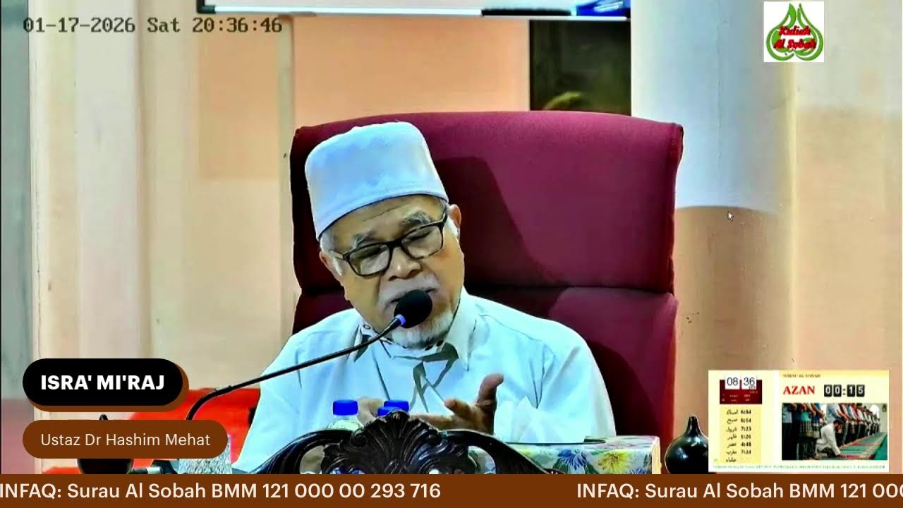 Kuliah Maghrib Surau Al Sobah, 17 Jan 2026, Israk Mikraj, Ust Dr Hashim Mehat