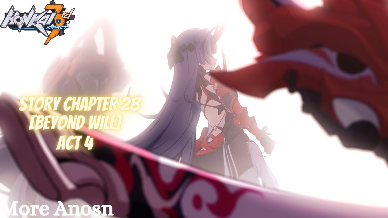 Honkai Impact 3rd Story Chapter 28 [Beyond Will] Act 4