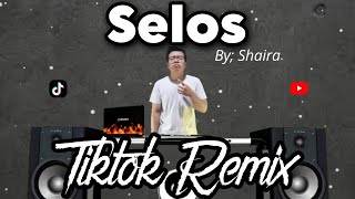 SELOS REMIX 2024 TRENDING TIKTOK VIRAL SONG BASS BOOSTED MUSIC BY SHAIRA FT. DJTANGMIX EXCLUSIVE