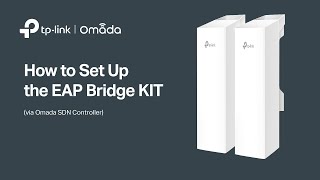 How to Set Up the Omada EAP Bridge KIT via Omada SDN Controller - TP-Link Malaysia