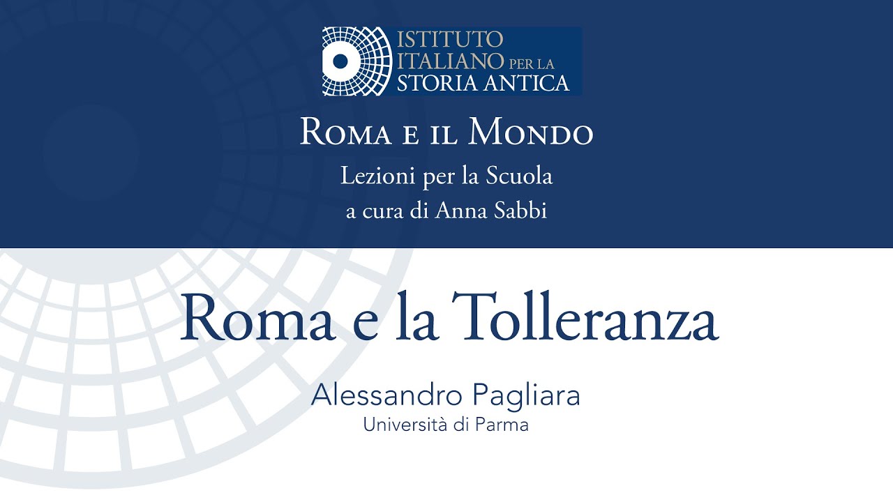 Roma e il Mondo - 01 Roma e la Tolleranza/Alessandro Pagliara