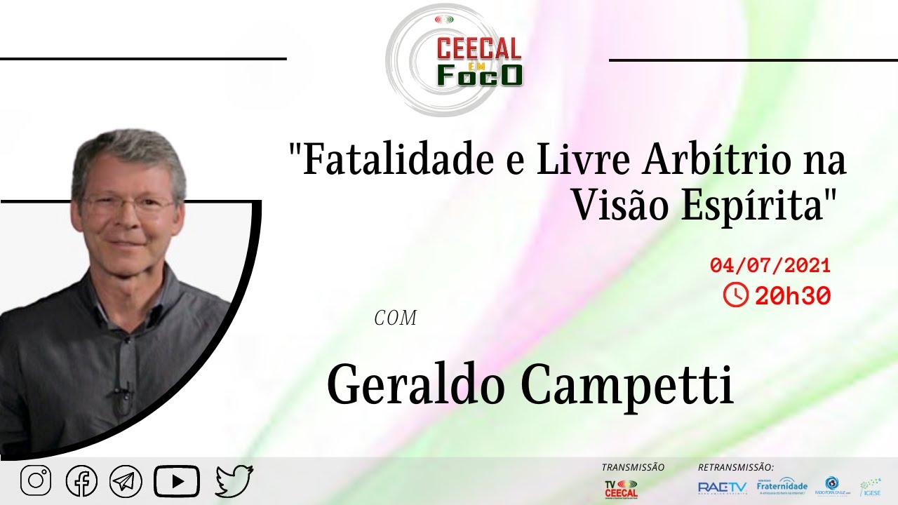 Fatalidade e Livre Arbítrio na Visão Espirita com Geraldo Campetti