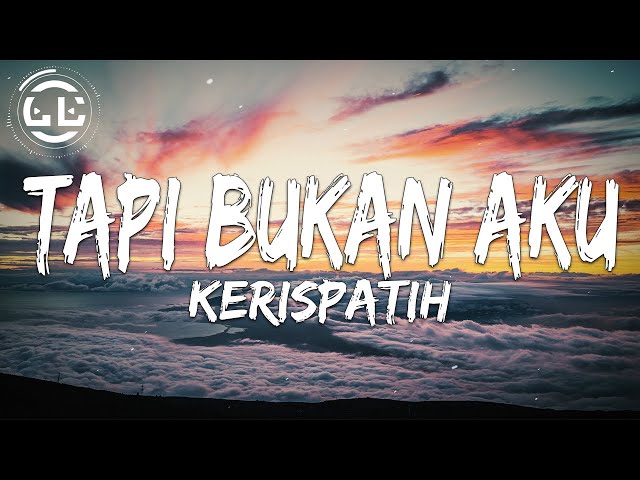 Kerispatih - Tapi Bukan Aku (Lyrics) class=