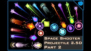 Space Shooter Projectile 2.5D Part 2 Package