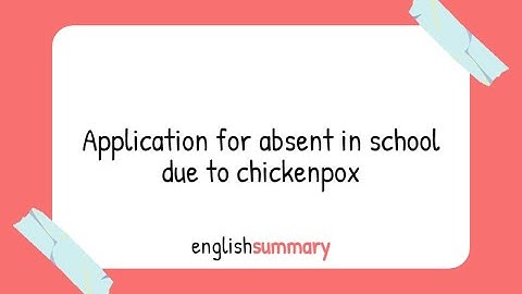 Application for absent in school due to chickenpox in English