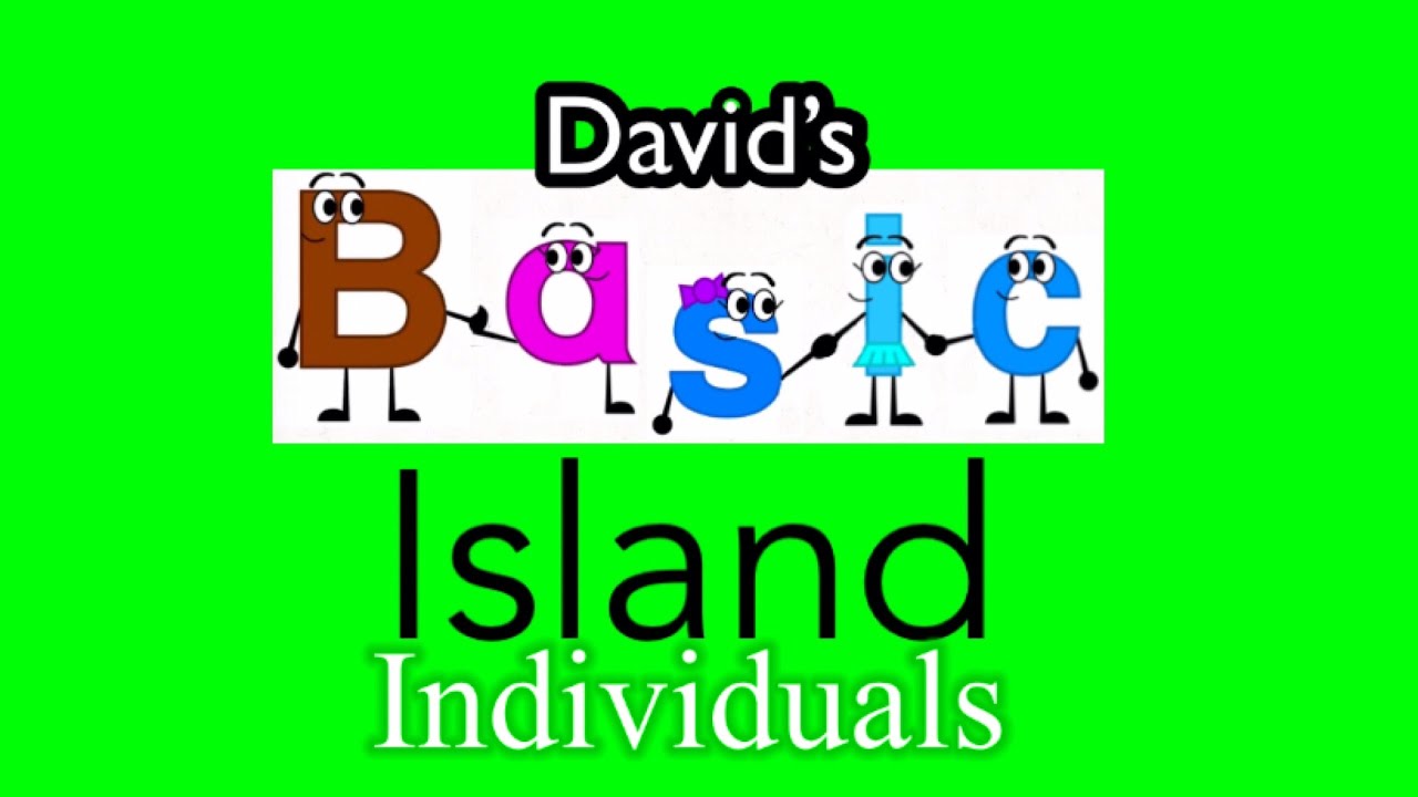 David's Basic Island: Individuals