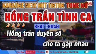 Hồng Trần Tình Ca Karaoke Tone Nữ (Tiktok) Nhạc Hoa Lời Việt Vũ Ngọc Khang.