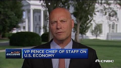 Vice President Mike Pence's chief of staff on the state of the U.S. economy