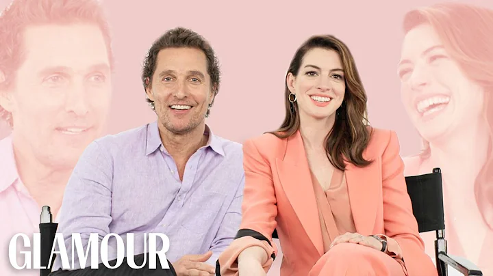 Anne Hathaway and Matthew McConaughey Explain How ...
