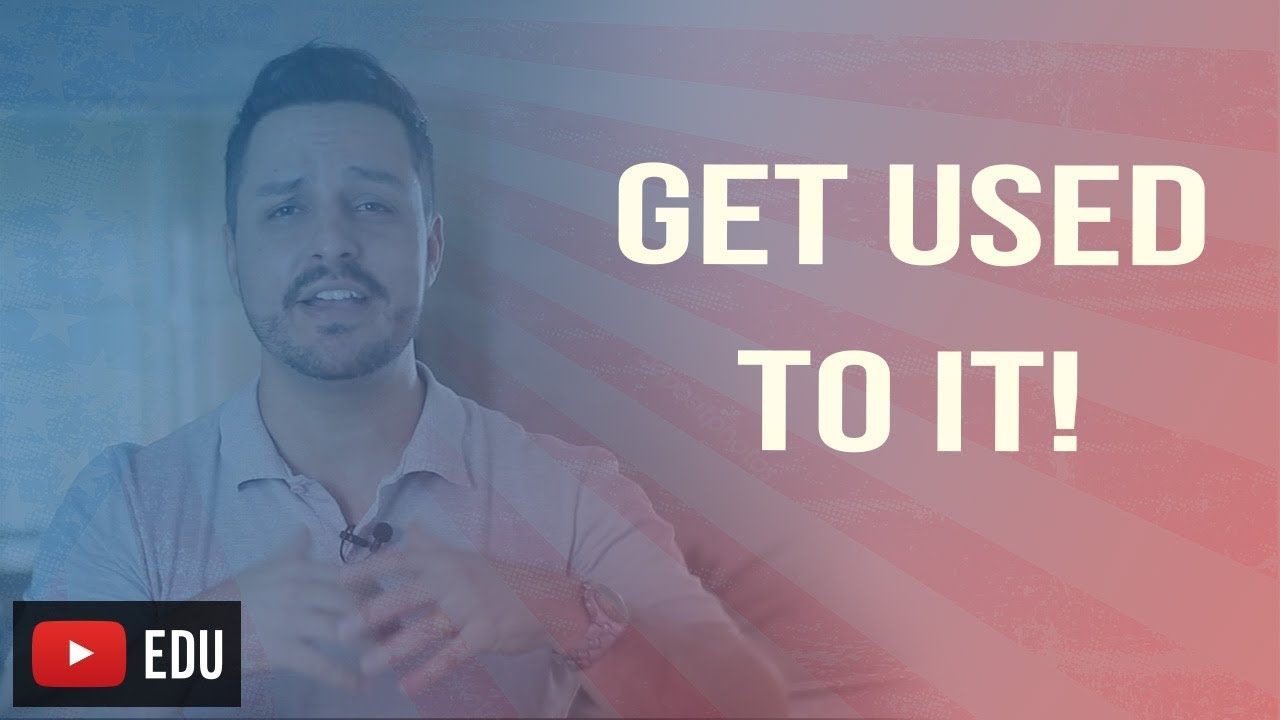 USED TO, BE USED TO E GET USED TO - QUAL É A DIFERENÇA?