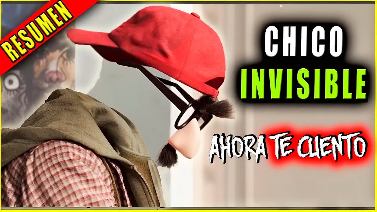 👉 resumen : CHICO TÍMIDO SE HACE INVISIBLE - EL CHICO INVISIBLE ...