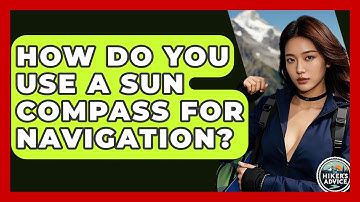 How Do You Use A Sun Compass For Navigation? - The Hiker