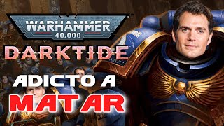 Warhammer Darktide y la Adicción a Matar