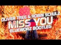 Oliver tree robin schulz  miss you blueworz bootleg hardstyle remix