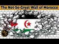Why Morocco&#39;s Berm Wall Exists (World&#39;s Largest Minefield)