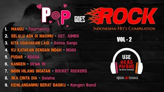 Download Lagu POP GOES ROCK - INDONESIAN HIT'S COMPILATIONS VOL 2 MP3