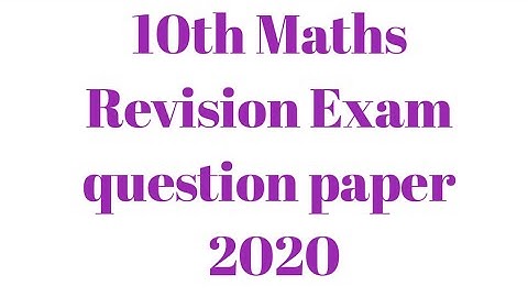 10th Maths Revision Exam question paper 2020