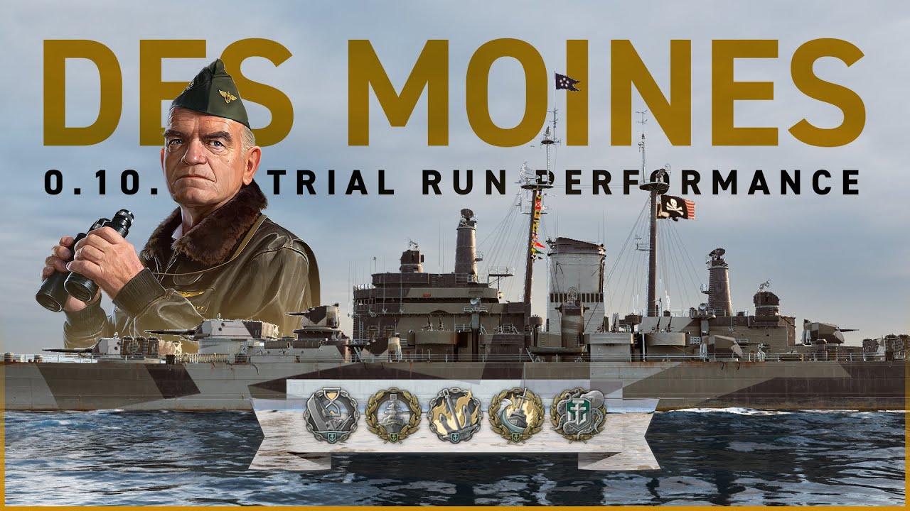 World of Warships — Des Moines | 0.10+ Trial Run