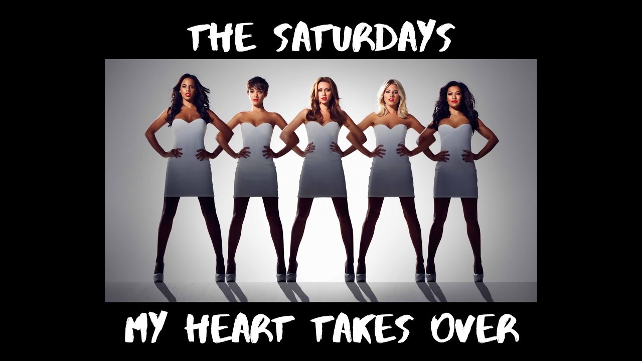 The Saturdays My Heart Takes Over Lyric Video. YouTube