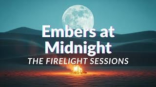 Embers at Midnight: The Firelight Sessions