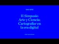 CNIO Arte 2021 I II Simposio Arte y Ciencia ‘Cartografiar en la era digital’