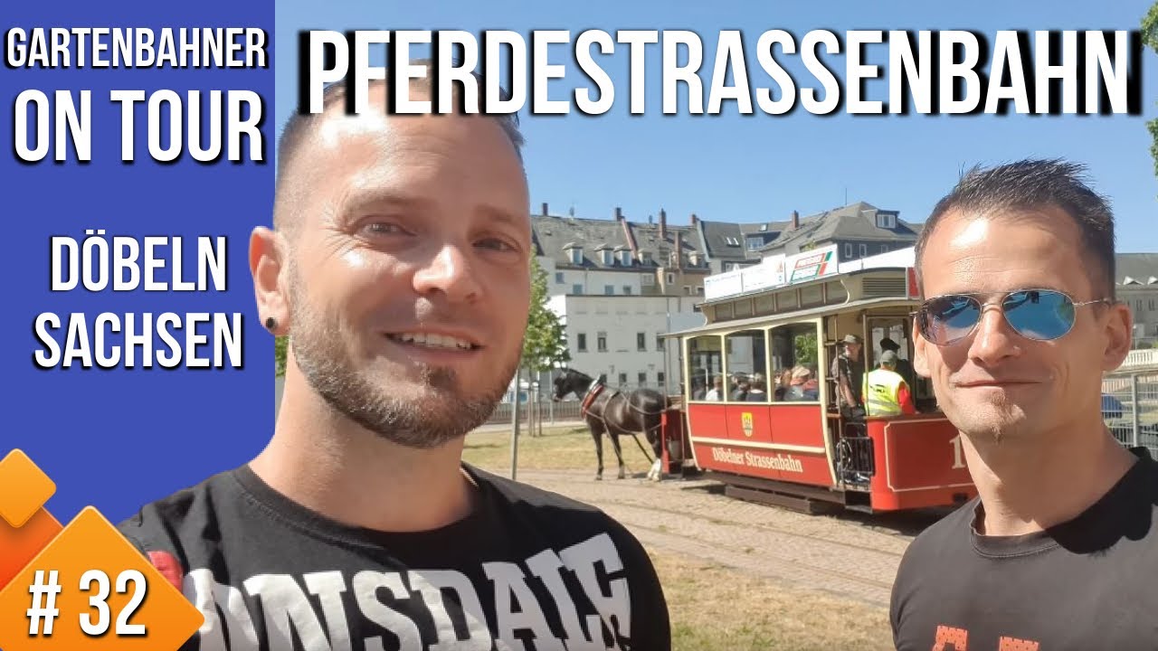 Gartenbahner On Tour #32, Pferdestraßenbahn in Döbeln