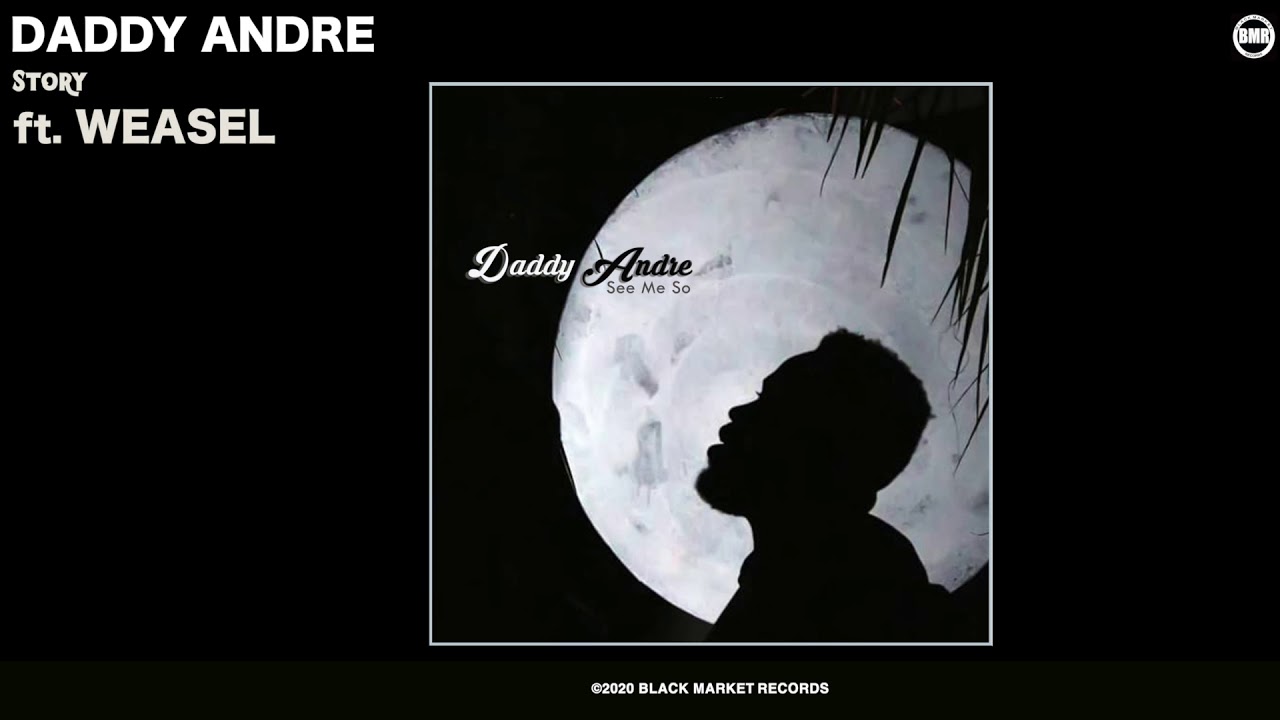 Daddy Andre ft. Weasel | Story | Official Audio