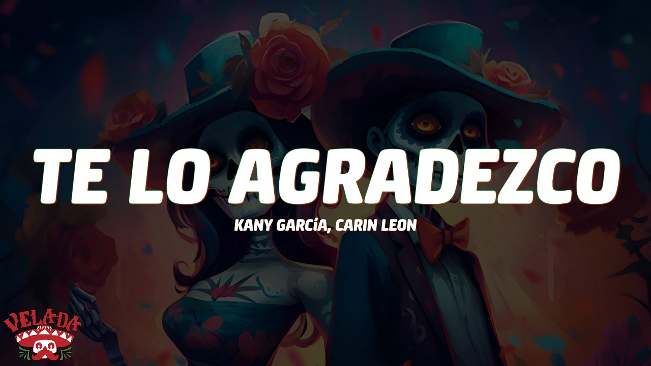 Kany García, Carin Leon - Te Lo Agradezco (Letra/Lyrics)