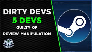 Dirty Devs FIVE Game Developers found BUYING Steam User Reviews