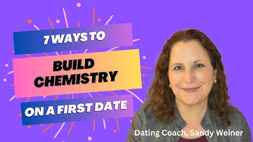 7 Ways to Build Chemistry on a First Date