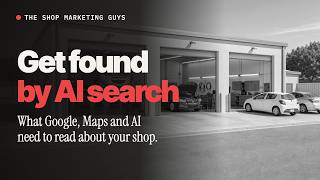 How AI Search Reads Your Auto Repair Shop: Google, Maps and AI Assistants | The Shop Marketing Guys