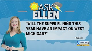 Ask Ellen Will The Super El Nino Impact West Michigan
