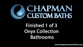 Chapman Custom Baths: Finished 1 of 3 Onyx Collection Bathrooms.