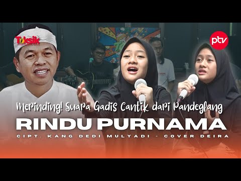 RINDU KDM: MENGOBATI KERINDUAN DENGAN LAGU | RINDU PURNAMA-DEIRA | Cipt. KANG DEDI MULYADI | TOKSIK