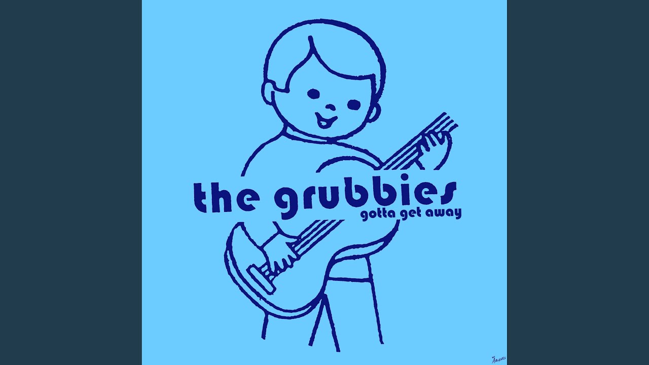 Gotta Get Away (feat. The Grubbies)