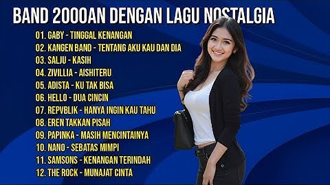 BAND 2000AN DENGAN LAGU NOSTALGIA   Kangen Band Gaby The Rock Repvblik