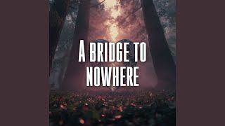A bridge to nowhere
