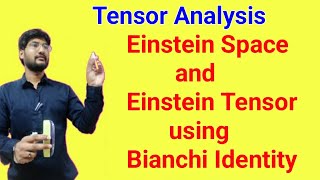 #31 Einstein Space and Einstein Tensor using Bianchi Identity