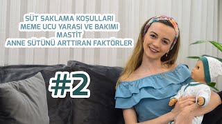 Anne Sütünü Arttiran Faktörler - Meme Ucu Yarasi Ve Bakimi - Masti̇t Nedi̇r - Süt Saklama Koşullari